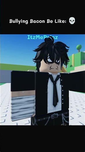 Bullying Bacon Be Like: 💀 #roblox #shorts #robloxanimation