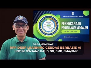 CARA MEMBUAT RPP DEEP LEARNING CERDAS BERBASIS AI UNTUK JENJANG PAUD, SD, SMP, SMA/SMK