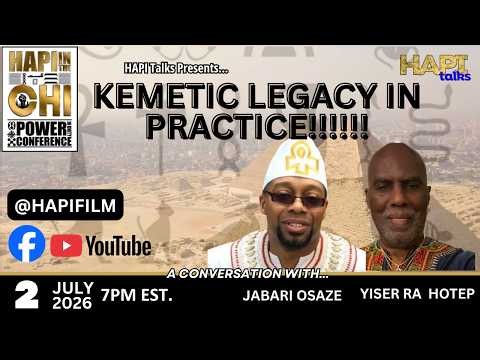 HAPI Talks: Kemetic Legacy in Practice with Yiser Ra Hotep & Jabari Osaze
