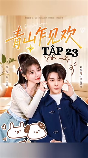 TẬP 23 》Hạnh Phúc Nhỏ Của Anh Ấy ( Thanh Sơn Tạc Kiến Hoan) 🎭 Lưu Lan Bác & Mặc Ngưng #phimhaymoingay #reviewphim #phimhay #yeuthuong #creatorsearchinsights