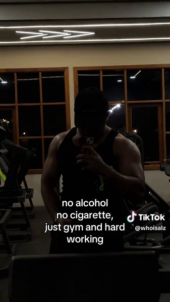 No alcohol no cigarette just gym and hard working