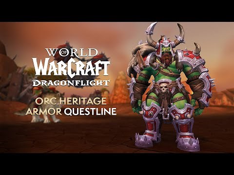 Orc Heritage Armor Questline & Armor Set Preview | Dragonflight