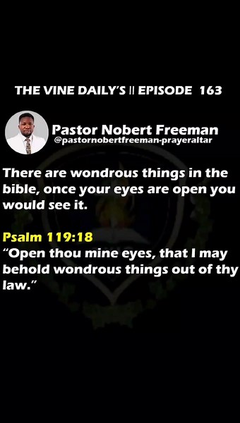 Open my eyes, Lord, that I may see the wonders in Your Word. ✨ #PNF #TheVineDaily #Psalm119 #PastorNobertFreeman #SpiritualGrowth