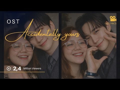Accidentally, You (OST Lyrics Video) || "ACCIDENTALLY MINE"