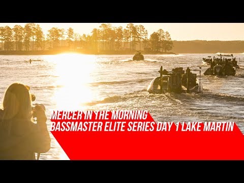 Mercer in the Morning Bassmaster Elite Series Day 1 Lake Martin