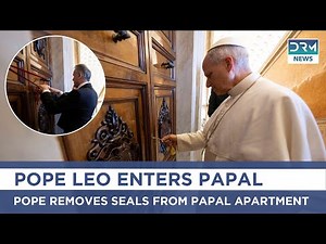 Pope Leo XIV Removes Seals from Papal Apartment in Historic Moment | DRM News | AK1B