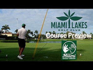 Playing Miami's Newest Golf Course | Miami Lakes Golf Club