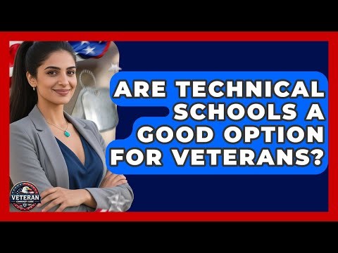 Are Technical Schools A Good Option For Veterans? - Veteran Community Guide