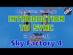 Minecraft - Sky Factory 4 - Introduction to Sync - Making and Using Shells