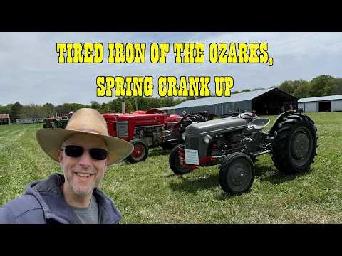 Tired Iron Of The Ozarks, Spring Crank Up! 🤠 Gentry Arkansas - Engines and a Tractor Parade