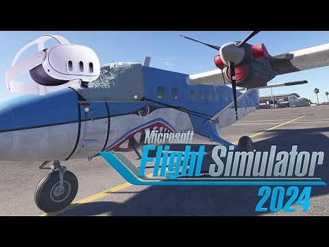 [MSFS 2024] Full Flight Test in VR | DHC-6 Twin Otter | Meta Quest 3 RTX 4080S