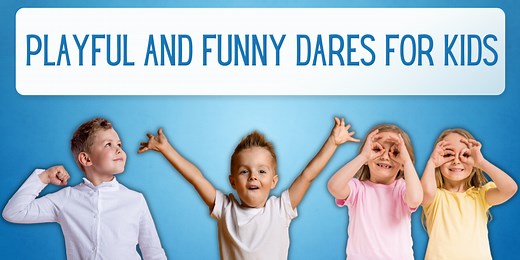 280 Playful And Funny Dares For Kids