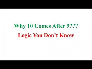 Why 10 Comes After 9?? Concept you dont know !!!