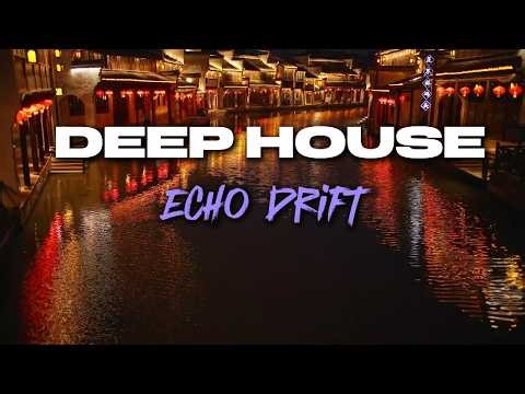 Echo Drift – Deep House 2026 🌊 Smooth Instrumental Mix (1 Hour)
