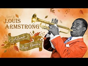 🎶 Louis Armstrong’s Inspired - Reborn Jazz Legends. The Timeless Autumn Jazz 👑