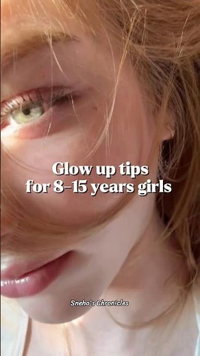Glow up tips 8_15 years old #glowup #glowuptips #glow #aesthetic #skincare #beautytips #fyp