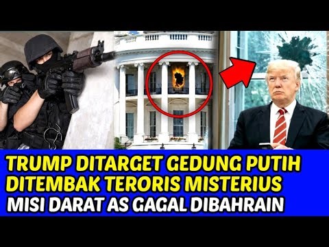 TRUMP DEAD? GEDUNG PUTIH DITEMBAK TERORIS MISTERIUS, IRAN GAGALKAN MISI DARAT AS DIBAHRAIN 