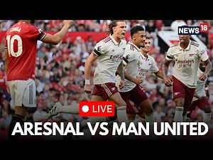 Arsenal vs Man City LIVE Match | English Premier League LIVE | Football Match | LIVE Score | N18G