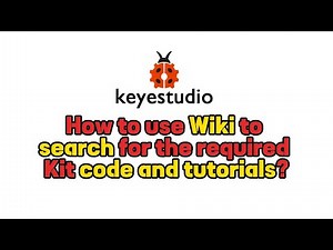 Keyestudio‘s Wiki Navigation: Easily Find Tutorials and Code Resources