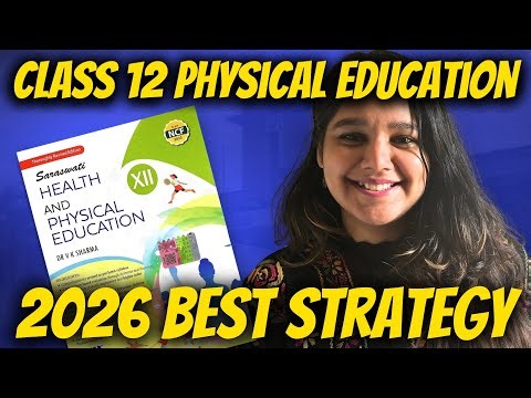 Class 12 - Physical Education - BEST Strategy for 2026 Board Exam