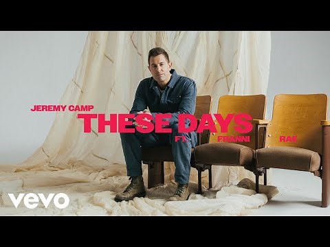 Jeremy Camp - These Days (ft. Franni Rae) [Audio Only] ft. Franni Cash