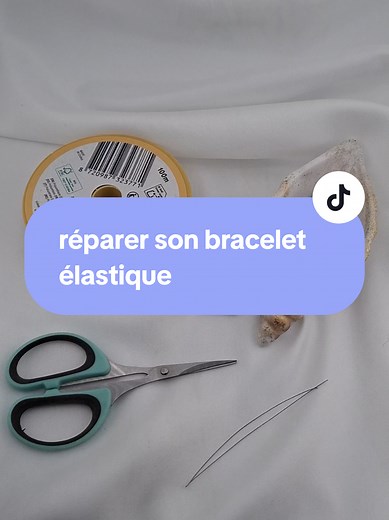 Réparez votre bracelet élastique en quelques minutes !