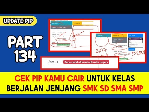 CEK PIP KAMU CAIR UNTUK KELAS BERJALAN JENJANG SMK SD SMA SMP PART 134