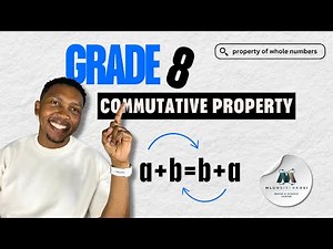 Grade 8 - Commutative Property | Properties of Whole numbers
