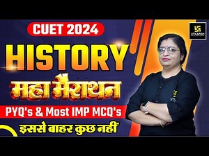 CUET UG 2024 | Complete History in One Shot | Maha Marathon | PYQs & Imp MCQs | Dr. sheetal Ma'am