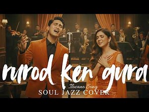 Rurod ken Gura – Ilocano Song | Soul Jazz Cover | KANCIONAN