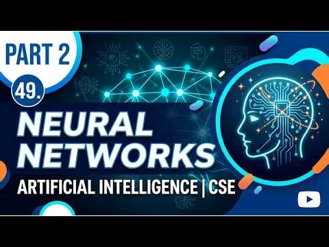49. Part 2 of Neural Network | Artificial Intelligence | CSE