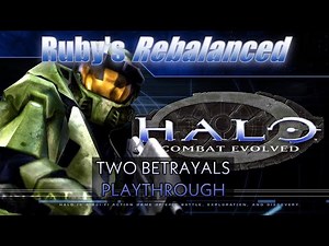 Ruby's Halo CE Rebalanced (Two Betrayals) Playthrough