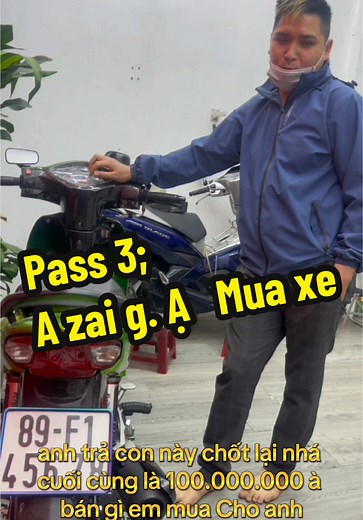 Pass 3 . A zai gai mua xe 😂😂😂