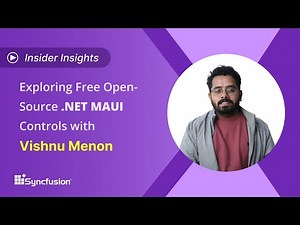 Exploring Free Open-Source .NET MAUI Controls with Vishnu Menon | Insider Insights
