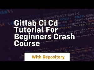 Gitlab ci cd tutorial for beginners crash course