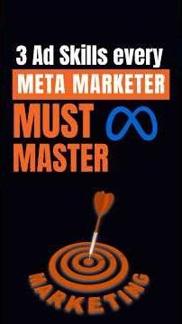The 3 Ad Skills Every Successful Meta Marketer Must Master