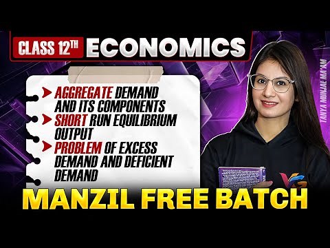 Aggregate Demand & Its Components | Class 12th Economics | Manzil Free Batch | Tanya Munjal Ma'am