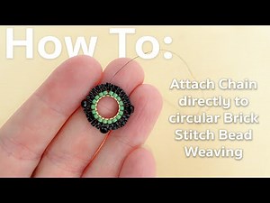 How to Attach Chain Directly to Circular Brick Stitch Bead Weaving