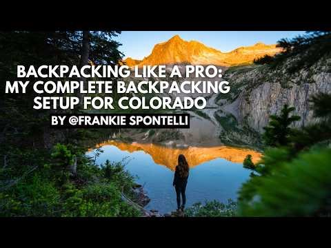 Packing Like a Pro: My Complete Backpacking & Photography Setup for the Rockies