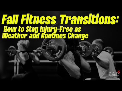 Fall Fitness Transitions: How to Stay Injury-Free as Weather and Routines Change