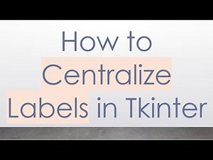 How to Centralize Labels in Tkinter