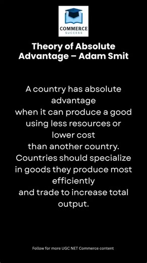 Commerce Success on Instagram: "Theory of Absolute Advantage Explained Simply! Preparing for UGC NET Commerce? Learn Adam Smith’s Theory of Absolute Advantage in easy language with clear examples. 👉 Key concept of International Trade 👉 Important for UGC NET / NET JRF / Commerce students 👉 Remember for exams in just 60 seconds! Save this reel ✔️ Share with your study partner ✔️ Follow for more UGC NET Commerce concepts 📚✨ #UGCNETCommerce #AdamSmith #AbsoluteAdvantage #InternationalTrade #Comm