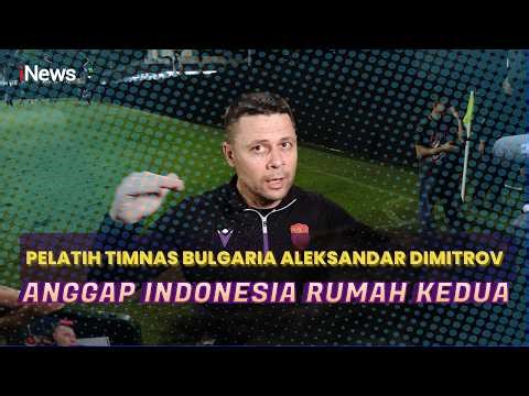 Pelatih Bulgaria Masih Hafal Atmosfer GBK dengan Dukungan The Jak Mania & Sosok Bambang Pamungkas