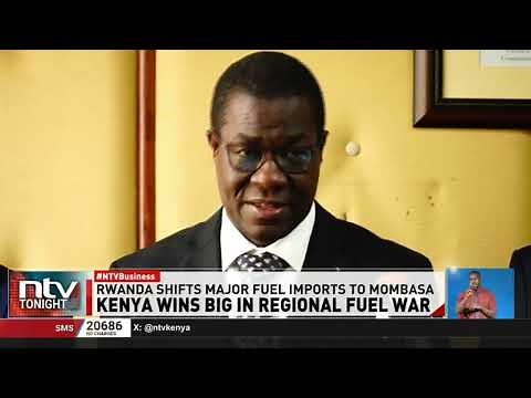 Kenya wins big in regional fuel war as Rwanda chooses Mombasa port and Kenya Pipeline network