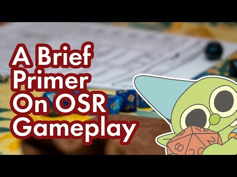 A Brief Primer on OSR Gameplay