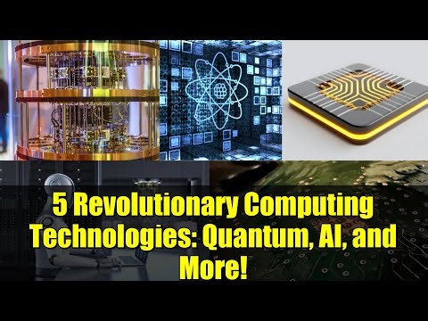 5 Revolutionary Computing Technologies: Quantum, AI, and More!