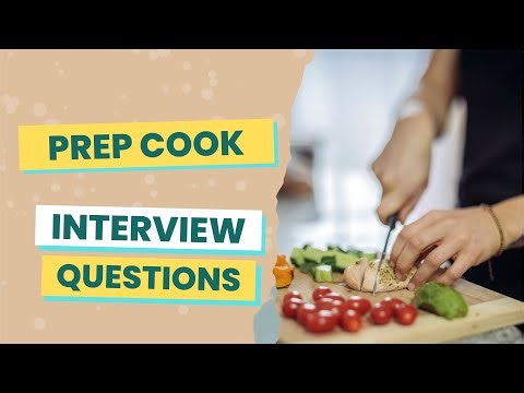 Prep Cook Interview Questions (with answers & tips)
