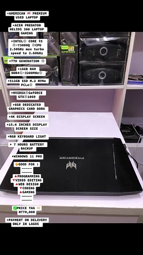 *AMERICAN 🇺🇸 PREMIUM USED LAPTOP *ACER PREDATOR HELIOS 300 LAPTOP GAMING *INTEL©️ CORE i5 ®️-7300HQ ®️CPU 2.50GHz max turbo speed to 3.60GHz *7TH GENERATION ®️ *16GB RAM DDR4©️-3200MHz©️ *512GB SSD M.2 NVMe PCLe®️ *NVIDIA®️GeFORCE GTX®️1060 *6GB DEDICATED GRAPHICS CARD DDR6 *4K DISPLAY SCREEN *15.6 INCHES DISPLAY SCREEN SIZE *RGB KEYBOARD LIGHT * 7 HOURS BATTERY BACKUP *WINDOWS 11 PRO 🔶GOOD FOR : ————— ————— 🔺PROGRAMMING 🔻VIDEO EDITING 🔺WEB DESIGN 🔻CODING 🔺GAMING ————— ————— ✅PRICE TAG �