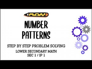 Secondary 1/ IP 1 Mathematics: Number Patterns