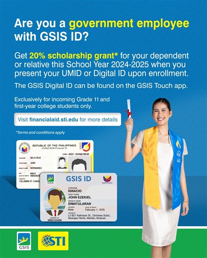 𝗔𝗿𝗲 𝘆𝗼𝘂 𝗮 𝗴𝗼𝘃𝗲𝗿𝗻𝗺𝗲𝗻𝘁 𝗲𝗺𝗽𝗹𝗼𝘆𝗲𝗲? Show your GSIS UMID or GSIS Digital ID* upon enrollment to save up on tuition fees this School Year 2024-25. No exams or minimum grade requirements required. Valid only for incoming grade 11 and first-year college students. Learn more about the 𝗚𝗦𝗜𝗦-𝗦𝗧𝗜 𝗘𝗱𝘂𝗰𝗮𝘁𝗶𝗼𝗻𝗮𝗹 𝗔𝘀𝘀𝗶𝘀𝘁𝗮𝗻𝗰𝗲 𝗣𝗿𝗼𝗴𝗿𝗮𝗺 on https://financialaid.sti.edu/#gsis *The GSIS Digital ID can be found on the GSIS Touch app. **varies per STI campus and p